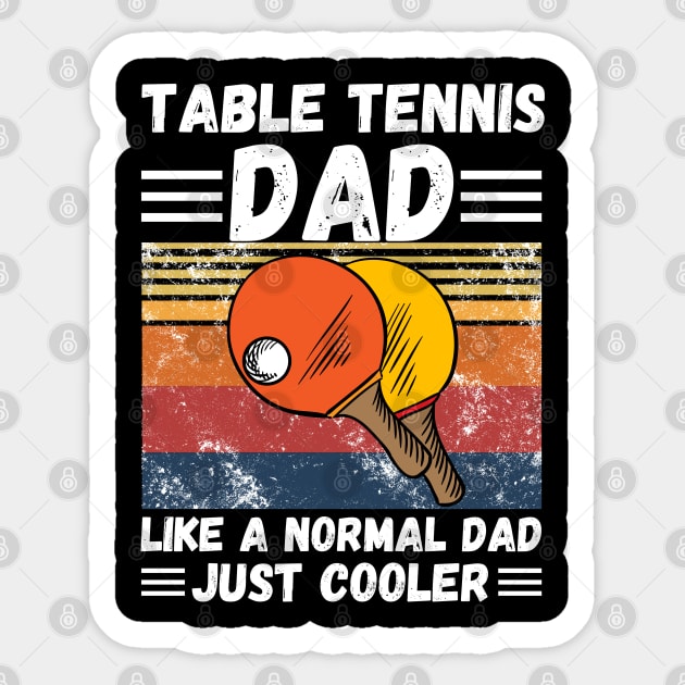 Table Tennis Dad Like A Normal Dad Just Cooler Sticker by JustBeSatisfied
